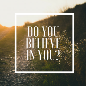Do You Believe in You?